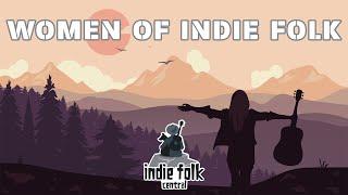 Women of Indie Folk; Female Vocals (Vol. 1) Calm & Soothing Playlist