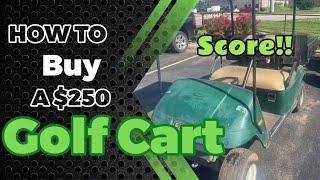 How to buy a golf cart for $250!!!