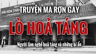 Rợn tóc gáy nghe truyện ma LÒ HOẢ TÁNG ở VĂN ĐIỂN  | Radio Tâm Linh #1