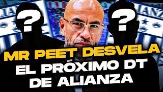 ¡Mr Peet REVELA al próximo DT de Alianza Lima 2025!