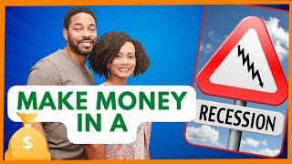 How to Make Money and Thrive in a Recession