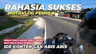 RAHASIA SUKSES MOTOVLOG PEMULA KREATIF MENGOLAH KONTEN BIAR KONSISTEN