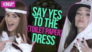 NATASHA + ELISE = TOILET PAPER WEDDING DRESSES! | KindaTV