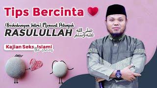 Kajian Seks Islami | ( Berhubungan Intim ) Menurut Petunjuk  RASULLULLAH  ﷺ | #Dirumahaja | LFH.