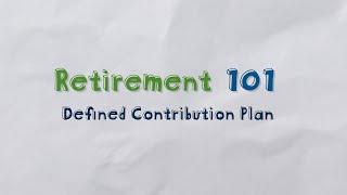 What is a Defined Contribution Plan? — Retirement 101