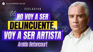 AROLDO BETANCOURT: "CONSEGUÍ un HOGAR en los SETS de GRABACIÓN"