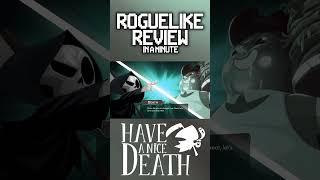 Roguelike Review in a Minute: Have A Nice Death