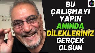 Bu çalışmayı yapın ANINDA DİLEKLERİNİZ gerçek olsun