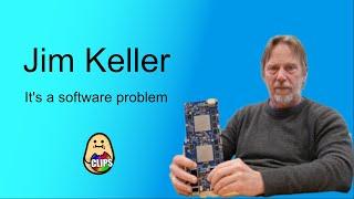 Jim Keller: It's a Software Problem