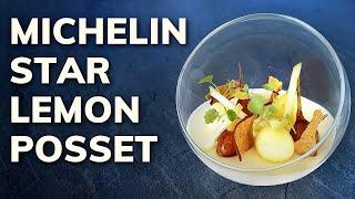 Lemon Posset: Michelin Star Dessert You Can Make At Home!
