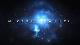 Mikasu-Channel チャンネル紹介 Ver.6