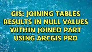 GIS: Joining tables results in null values within joined part using ArcGIS Pro