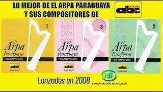 Lo Mejor de El Arpa Paraguaya y sus Compositores de ABC Color - HB ENGANCHADOS MUSICALES