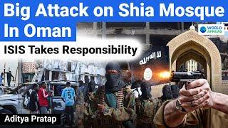 [Big Update] ISIS Attacks Shia Mosque in Oman | Islamic State Claims Attack | World Affairs