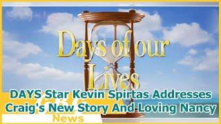 DAYS Star Kevin Spirtas Addresses Craig's New Story And Loving Nancy