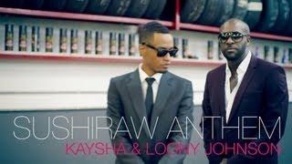 Kaysha - Sushiraw Anthem (feat. Loony Johnson)