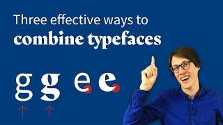 Pairing Fonts – 3 effective ways to combine typefaces, from easy to advanced