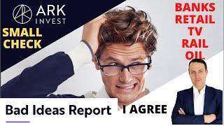 Ark Invest Bad Ideas - Banks, Rail, Oil, REIT Stocks - I Agree but Investing Reality Check