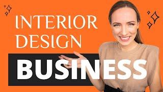 INTERIOR DESIGN BUSINESS - How to get Started and Make Money as an Interior Designer