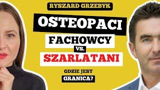 OSTEOPATIA - MAGIA, ZAGROŻENIA, czy NAUKA? - Ryszard Grzebyk