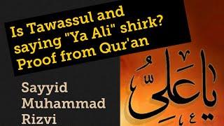 Is Saying "Ya Ali" shirk? Proof from Qur'an