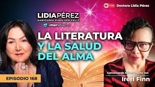 La Literatura y la Salud del Alma Ep.168 Invitada Ireri Finn