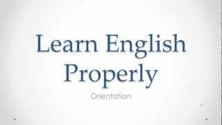 Learn English Properly - Orientation