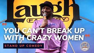 You Can't Break Up With Crazy Women - Comedian Brandon Reaves - Chocolate Sundaes Standup Comedy