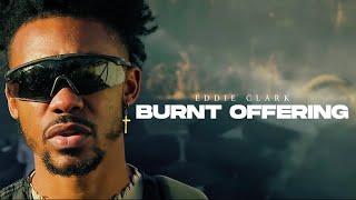 Eddie Clark - Burnt Offering (Official Music Video)