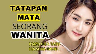 Apa Arti Tatapan Mata Seorang Wanita | Perasaan Wanita