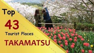 "TAKAMATSU" Top 43 Tourist Places | Takamatsu Tourism | JAPAN