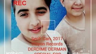 ŞERİF CAN ( DERDİME DERMAN ) 2017 #MELANKOLIA