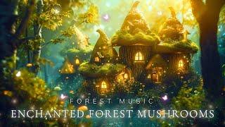 Mystical Mushroom HouseMagical Forest Music Helps Relax the Mind & Sleep Deeply
