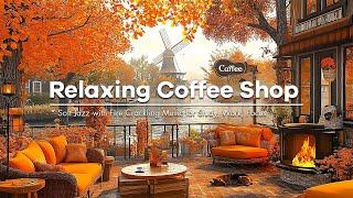 Relaxing Coffee Shop ~ Windmill Autumn Cafe  Soft Instrumental Jazz With Crackling Fireplace