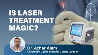 Is Laser Treatment Magic?  | Dr. Azhar Alam