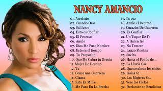 2 Horas de Musica Cristiana: Nancy Amancio Sus Mejores Exitos | 30 GRANDES ÉXITOS