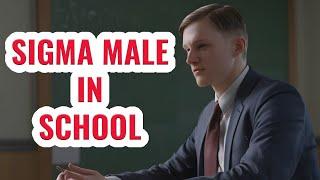 How To Be a Sigma Male In School