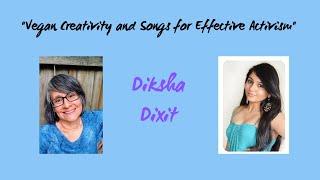 Diksha Dixit on "Vegan Creativity and Songs for Effective Activism"