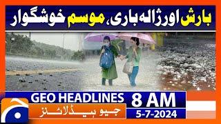 Rain and hailstorms make weather pleasant | Geo News 8 AM Headlines | 5th July 2024