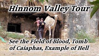 Hinnom Valley Tour, Akeldama: Field of Blood, Annas & Caiaphas Tomb, Example of Hell, Molech Worship