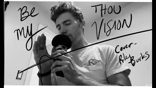 Be Thou My Vision- Cover by Riley Burks