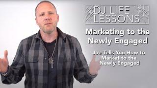 DJ Life Lessons: Marketing to the Newly Engaged