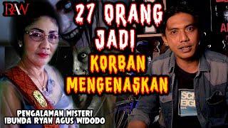 27 ORANG JADI K0RBAN MENG3NASKAN - PENGALAMAN MISTERI IBUNDA RYAN AGUS WIDODO