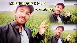 My fast vlog viral ? on Kaif village, fast vlog video,  my fast vlog on you tube, my fast vlog 2024