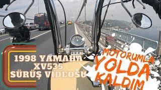 YAMAHA VİRAGO XV535 MOTOSİKLET SÜRÜŞ | YOLDA KALDIM | SEZONU AÇTIK