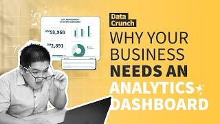 Data Crunch: Why Your Business Needs an Analytics Dashboard?