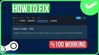 [FIXED] STEAM ERROR CODE 105 | How to Fix Unable to Connect to Server Error Code 105