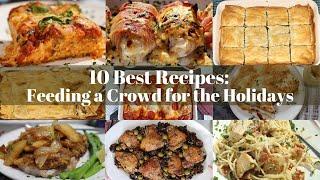 Feeding a Crowd for the Holidays: 10 Best Recipes to Feed the Masses