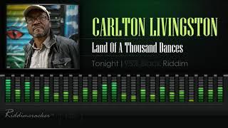 Carlton Livingston - Land Of A Thousand Dances (Tonight | 95% Black Riddim) [HD]