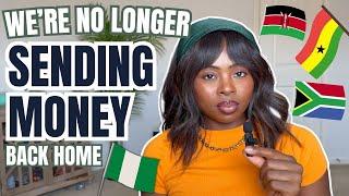 We’re No Longer Funding Your Lifestyles | Sending Money Back Home to Africa